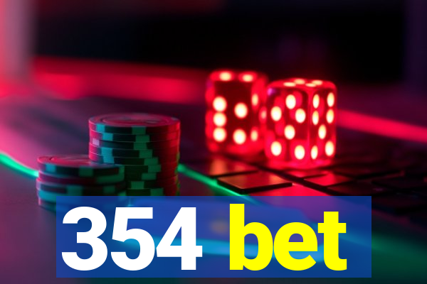 354 bet